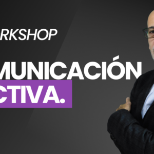 Workshop: Comunicación Efectiva